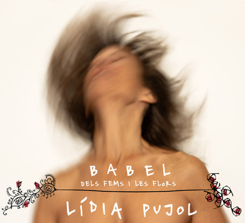 LIDIA PUJOL - BABEL: DELS FEMS I LES FLORS- CD (disco signat)