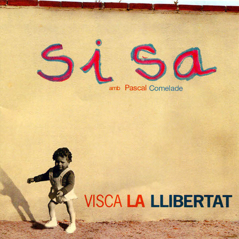 SISA - VISCA LA LLIBERTAT -  CD