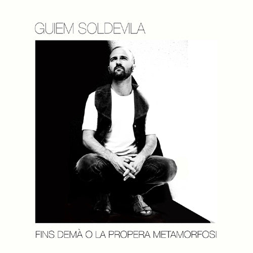 Guiem Soldevila - Fins demà o la propera metamorfosi - CD